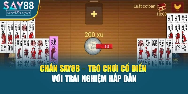 Chắn Say88 – Trò Chơi Cổ Điển Với Trải Nghiệm Hấp Dẫn