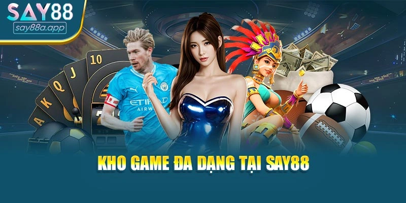 Kho game đa dạng tại SAY88